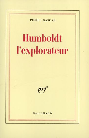 Humboldt l'explorateur - Pierre Gascar
