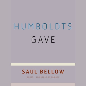 Humboldts gave - Saul Bellow