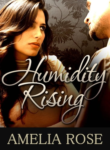 Humidity Rising - Amelia Rose