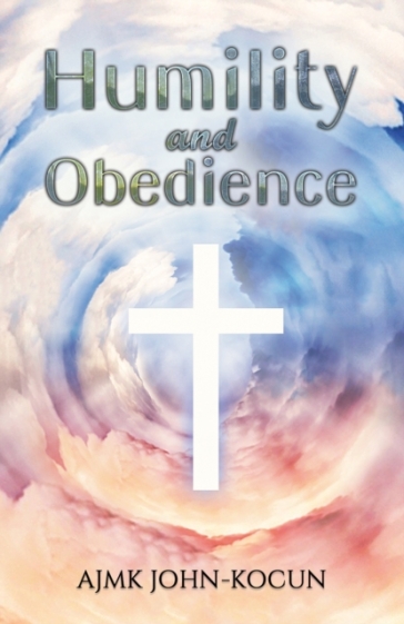 Humility and Obedience - Ajmk John Kocun