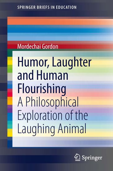 Humor, Laughter and Human Flourishing - Mordechai Gordon