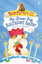 Humphrey s Tiny Tales 4: My Great Big Birthday Bash!