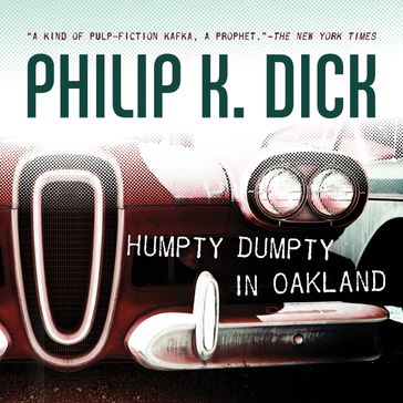 Humpty Dumpty in Oakland - Philip K. Dick