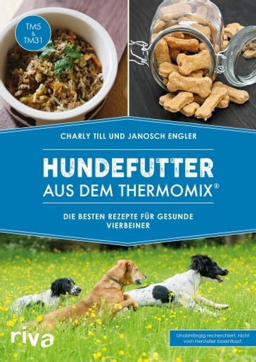 Hundefutter aus dem Thermomix® - Charly Till - Janosch Engler