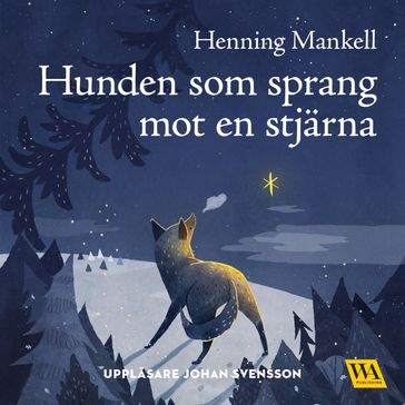 Hunden som sprang mot en stjärna - Henning Mankell