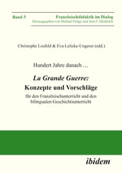 Hundert Jahre danach  La Grande Guerre: Konzepte und Vorschläge