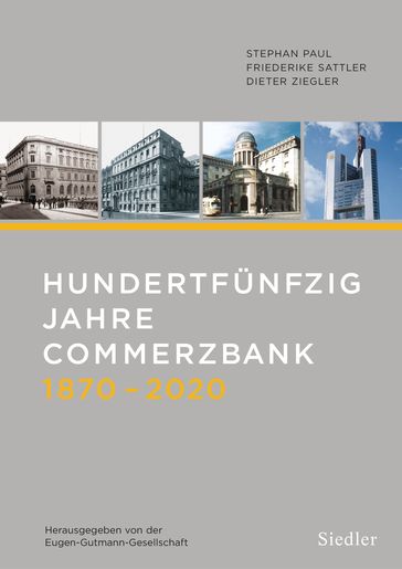 Hundertfünfzig Jahre Commerzbank 1870-2020 - Friederike Sattler - Dieter Ziegler - Stephan Paul