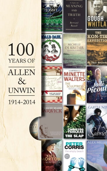 A Hundred Years of Allen & Unwin - Patrick Gallagher - Paul Donovan