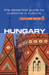 Hungary - Culture Smart!