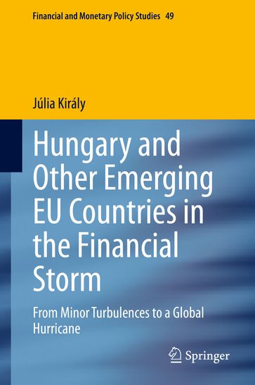 Hungary and Other Emerging EU Countries in the Financial Storm - Júlia Király