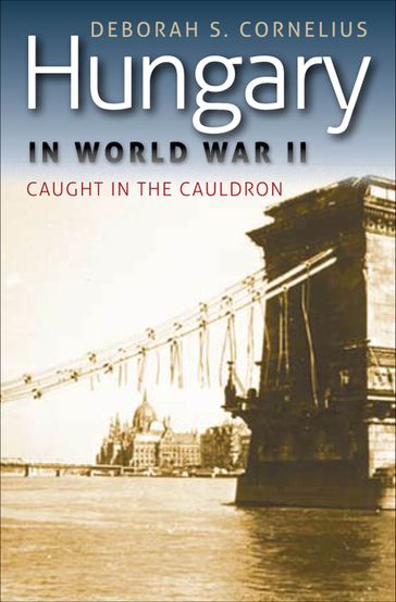 Hungary in World War II - Deborah S. Cornelius