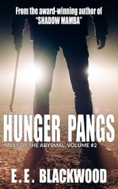 Hunger Pangs: Tales of the Abysmal, Volume #2