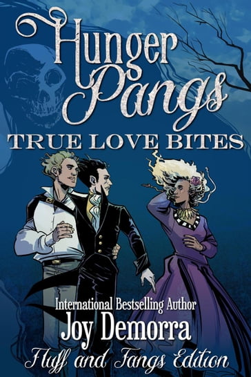 Hunger Pangs: True Love Bites, Fluff and Fangs Edition - Joy Demorra