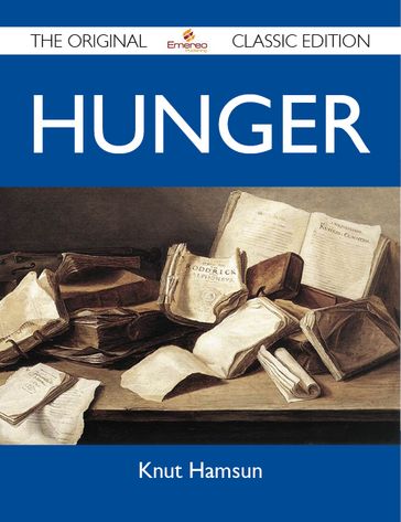 Hunger - The Original Classic Edition - Knut Hamsun