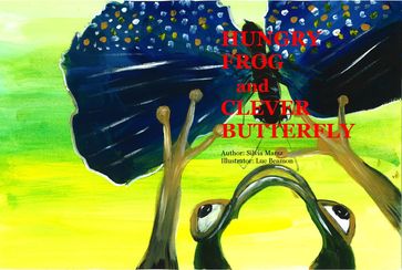 Hungry Frog and Clever Butterfly - Silvia Marsz