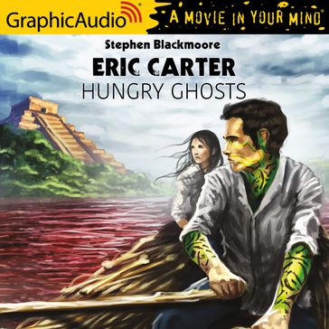 Hungry Ghosts [Dramatized Adaptation] - Stephen Blackmoore