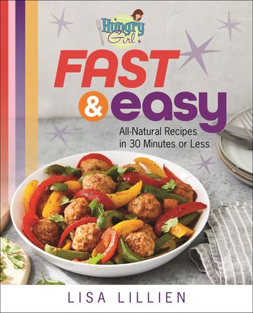 Hungry Girl Fast & Easy - Lisa Lillien