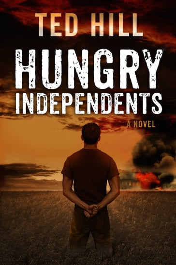 Hungry Independents (Book 2) - Ted Hill