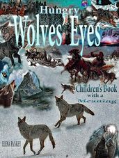 Hungry Wolves  Eyes.Children s Book with a Meaning