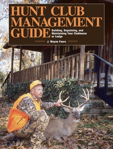 Hunt Club Management Guide - J. Wayne Fears