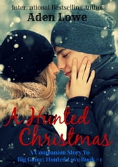 A Hunted Christmas: A Companion Story to Big Game: Hunted Love #1