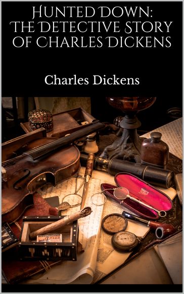 Hunted Down: The Detective Story of Charles Dickens - Charles Dickens