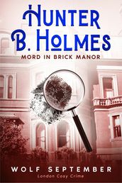 Hunter B. Holmes - Mord in Brick Manor