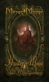 Hunter s Moon; Mirror, Mirror