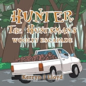 Hunter the Huntsman s Woolly Escapade