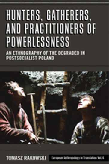 Hunters, Gatherers, and Practitioners of Powerlessness - Tomasz Rakowski