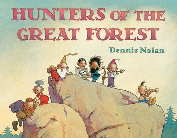 Hunters of the Great Forest - Dennis Nolan