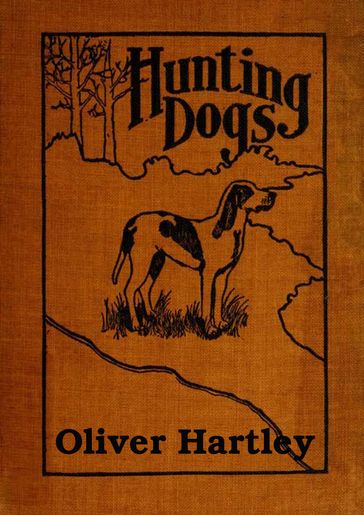 Hunting Dogs - Dr. Robert C. Worstell - Midwest Journal Press - Oliver Hartley