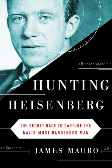 Hunting Heisenberg - James Mauro