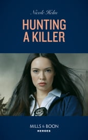 Hunting A Killer (Mills & Boon Heroes) (Tactical Crime Division: Traverse City, Book 4)