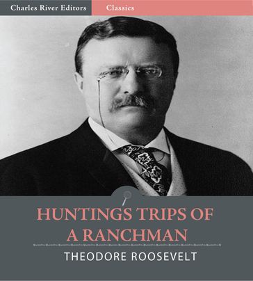 Hunting Trips of a Ranchman - Theodore Roosevelt