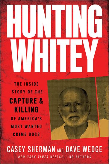 Hunting Whitey - CASEY SHERMAN - Dave Wedge