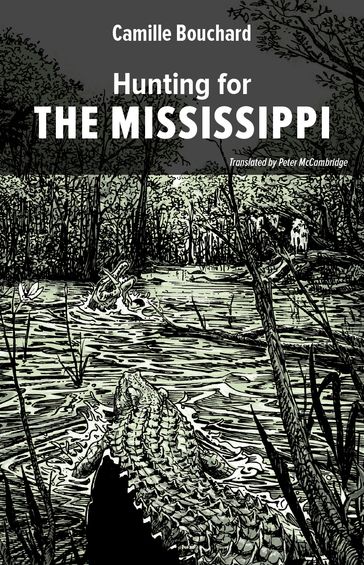 Hunting for the Mississippi - Camille Bouchard