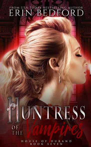 Huntress of the Vampires - Erin Bedford