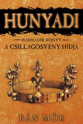 Hunyadi - A Csillagosvény hídja