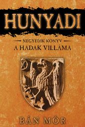 Hunyadi - A Hadak Villáma