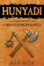 Hunyadi - A Mennydörgés kapuja
