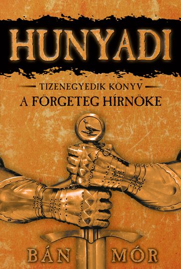 Hunyadi  A forgeteg hírnoke - Bán Mór