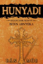 Hunyadi - Isten árnyéka