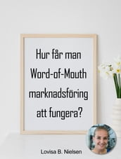 Hur far man Word-of-Mouth marknadsföring att fungera?