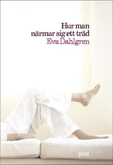 Hur man närmar sig ett träd - EVA DAHLGREN