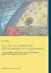 Hur, nar och varifran fick DNA-molekylen sin programkod?