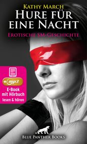 Hure für eine Nacht! Erotik Audio SM-Story Erotisches SM-Hörbuch