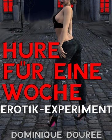 Hure für eine Woche - Dominique Douree