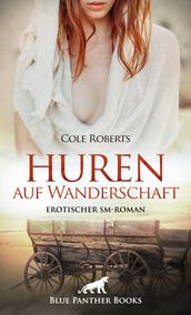 Huren auf Wanderschaft Erotischer SM-Roman