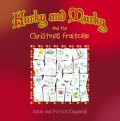 Hurky and Murky and the Christmas Fruitcake